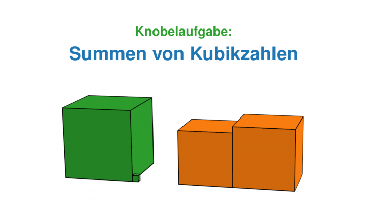 KN 2019-02-05 01 Knobelaufgabe: Summen von Kubikzahlen