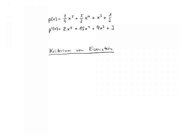 EM 2017-07-21 01 Wann ist ein Polynom irreduzibel? (Substitution, Eisenstein-Kriterium und Reduktionskriterium) 